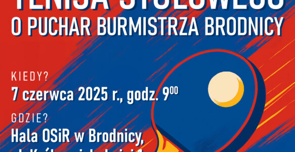 XIV TURNIEJ TENISA STOŁOWEGO O PUCHAR BURMISTRZA BRODNICY