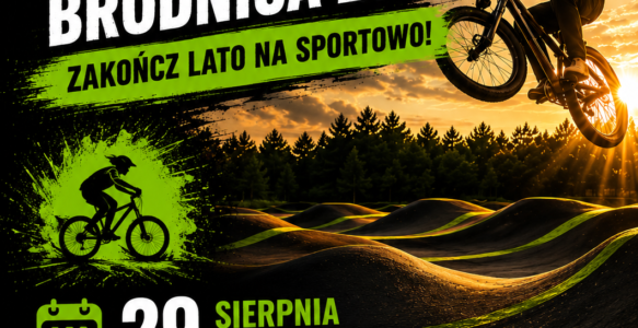 ZAWODY PUMPTRACK BRODNICA 2026! ZAKOŃCZ LATO NA SPORTOWO!